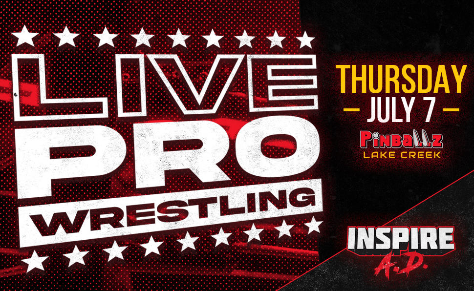 Pinballz Lake Creek Live Pro Wrestling July