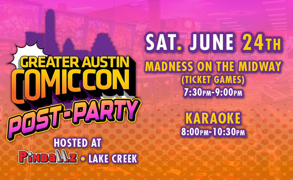 Greater Austin Comic Con AfterParty Pinballz