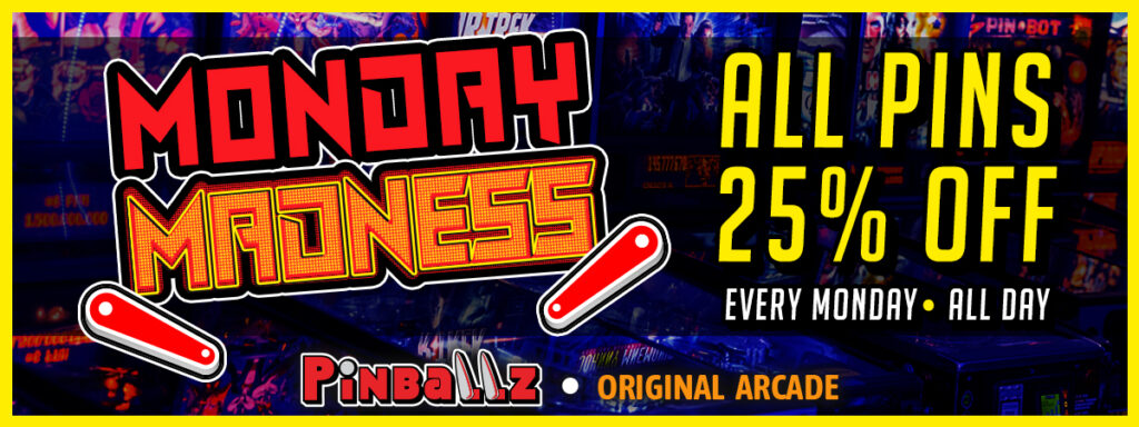 Monday Madness at The Original Pinballz Arcade