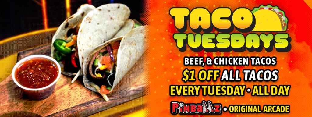 Taco Tuesdays at The Original Pinballz Arcade