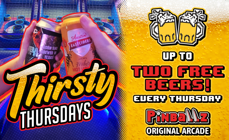 Thirsty Thursdays at The Original Pinballz Arcade