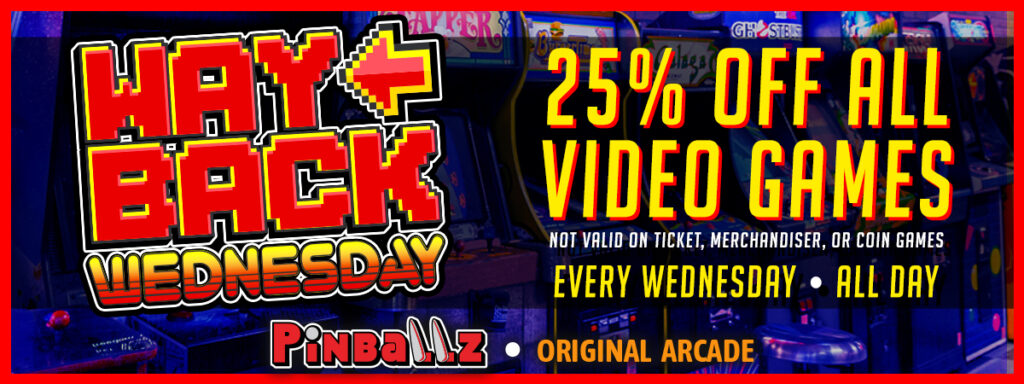 Wayback Wednesday at The Original Pinballz Arcade